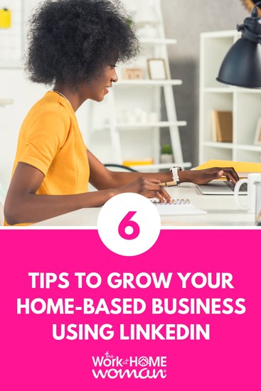 If you use LinkedIn to your advantage, you may see an uptick in clients. Here are six tips for growing your home-based business using LinkedIn. via @theworkathomewoman