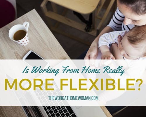 Is Working From Home Really More Flexible?